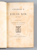 Charles X et Louis XIX en exil. Mémoires inédits du Marquis de Villeneuve, publiés par son arrière-petit-fils [ Edition originale ]. VILLENEUVE, ...