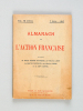 Almanach de l'Action Française (Lot de 6 Almanachs : n° 1 : 1909 ; 2 : 1910 ; 3 : 1911 ; 4 : 1912 ; 6 : 1914 ; 7 : 1917). ACTION FRANCAISE