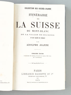 Itinéraire de la Suisse, du Mont-Blanc, de la Vallée de Chamonix et des Vallées du Piémont. JOANNE, Adolphe