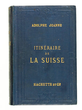 Itinéraire de la Suisse, du Mont-Blanc, de la Vallée de Chamonix et des Vallées du Piémont. JOANNE, Adolphe