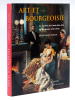 Art et Bourgeoisie. La Société des Amis des Arts de Bordeaux (1851-1939). DUSSOL, Dominique