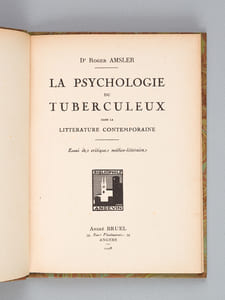 La Psychologie du Tuberculeux dans la littérature contemporaine. Essai de critique médico-littéraire [ Edition originale ]