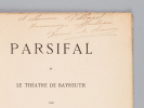 Parsifal et le Théâtre de Bayreuth [ Edition originale - Livre dédicacé par l'auteur ]. ROMAIN, Louis de