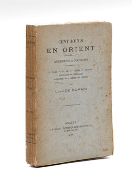 Cent jours en Orient. Impressions & Souvenirs. Le Caire - Le Nil - Thèbes - Assouan - Port-Saïd - Jérusalem - Beyrouth - Athènes - Corfou [ Edition ...