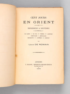 Cent jours en Orient. Impressions & Souvenirs. Le Caire - Le Nil - Thèbes - Assouan - Port-Saïd - Jérusalem - Beyrouth - Athènes - Corfou [ Edition ...