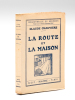 La Route et la Maison [ Edition originale ]. CHAUVIERE, Claude