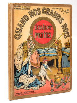 Quand nos grands Rois étaient petits. . JOB ; CLERC, Charles ; SEVESTRE, Norbert