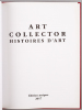 Art Collector. Histoires d'Art. Oeuvres de 1950 à nos jours [ Edition originale ]. Collectif