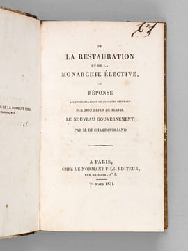 De la Restauration et de la Monarchie Elective ou Réponse à l'interpellation de quelques Journaux sur mon refus de servir le Nouveau Gouvernement [ ...