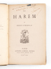 Le Harem [ Edition originale - Livre dédicacé par l'auteur ]. D'HERVILLY, Ernest
