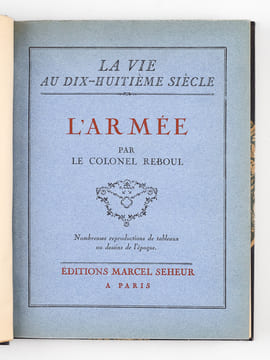 La Vie au dix-huitième siècle : L'Armée. . REBOUL, Colonel