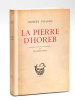 La Pierre d'Horeb [ Livre dédicacé par l'auteur ]. DUHAMEL, Georges ; (COLIN, Paul-Emile)