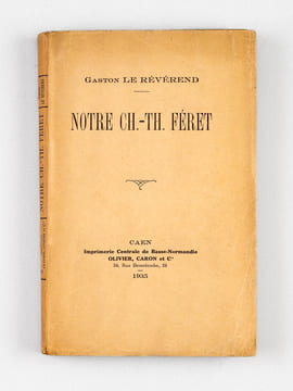 Notre Ch. Th. Féret [ Edition originale ]. LE REVEREND, Gaston