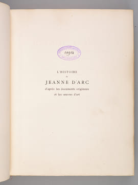 L'Histoire de Jeanne d'Arc d'après les documents originaux et les oeuvres d'art du XVe au XIXe siècles [ Edition originale ] Cent fac-similés de ...