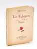 Les Eglogues. Traduction nouvelle et inédite de Fagus  [ Livre dédicacé par le traducteur ]. VIRGILE ; (FAGUS)