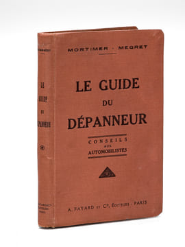Le Guide du Dépanneur. Conseils aux Automobilistes. MORTIMER-MEGRET