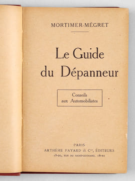 Le Guide du Dépanneur. Conseils aux Automobilistes. MORTIMER-MEGRET