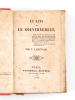 [ Recueil de 4 titres intitulé : "Opuscules choisies" ] Le Pays et le Gouvernement [Edition originale ] [ Suivi de : ] Du Passé et de l'Avenir du ...