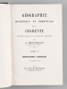 Géographie historique et communale de la Charente (3 Tomes - Complet) Tome I : Arrondissement d'Angoulême ; Tome II : Arrondissements de Cognac et de ...
