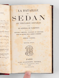 La Bataille de Sedan. Les véritables coupables,par le Général de Wimpffen. Histoire complète, politique et militaire d'après des matériaux inédits, élaborés et coordonnés par Emile Corra