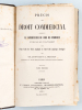 Précis de Droit Commercial (2 Tomes - Complet) [ Edition originale ] Comprenant le Commentaire du Code de Commerce et des lois qui s'y rattachent ...