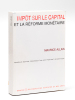 L'impôt sur le Capital et la Réforme monétaire.. ALLAIS, Maurice