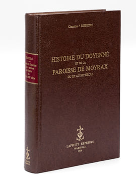 Histoire du Doyenné et de la Paroisse de Moyrax du XIe au XXe siècle.. DUBOURG, Chanoine P.