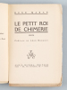 Le petit roi de Chimérie. Conte [ Edition originale ] . MARAN, René 