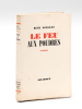 Le Feu aux Poudres [ Edition originale ]. JOUGLET, Ren&eacute;