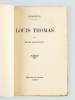 Louis Thomas [ Edition originale - Livre dédicacé par l'auteur ]. MARTINEAU, Henri