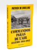 Commandos paras de l'air. Algérie 1956-1962 [ Livre dédicacé par l'auteur ]. GMELINE, Patrick de