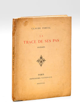 La Trace de ses Pas. Poèmes. [ Edition originale - Livre dédicacé par l'auteur ]. FERVAL, Claude ; [ AIMERY HARTY DE PIERREBOURG, Marguerite ]