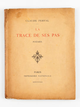 La Trace de ses Pas. Poèmes. [ Edition originale - Livre dédicacé par l'auteur ]. FERVAL, Claude ; [ AIMERY HARTY DE PIERREBOURG, Marguerite ]
