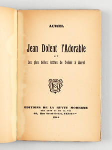 Jean Dolent l'Adorable et les plus belles lettres de Dolent à Aurel [ Edition originale - Livre dédicacé par l'auteur ]
