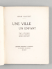 Une Ville Un Enfant [ Edition originale ]. CLOUZOT, Henri ; MOUCHET, Henri
