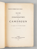 Guide de la Colonisation au Cameroun. Commissariat de la République Française au Cameroun