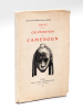Guide de la Colonisation au Cameroun. Commissariat de la République Française au Cameroun