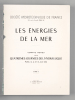 Les Energies de la Mer. Compte-Rendu des Quatrièmes Journées de l'Hydraulique Paris 13, 14 et 15 juin 1956 (2 Tomes - Complet) Société Hydrotechnique ...