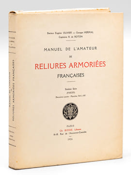 Manuel de l'Amateur de Reliures Armoriées Françaises. Sixième Série (Fasces). Deuxième partie : Planches 564 à 681. OLIVIER, Docteur Eugène ; HERMAL, ...