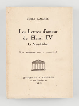 Les Lettres d'Amour de Henri IV Le Vert-Galant [ exemplaire sur vélin Madagascar ]. HENRI IV ; LAMANDE, André 
