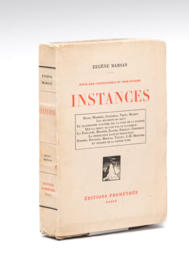 Instances. Pour les Centenaires du Romantisme [ Edition originale ] Hugo, Mérimée, Stendhal, Vigny, Musset - Les décisions du goût - Le classicisme ...