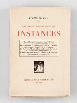Instances. Pour les Centenaires du Romantisme [ Edition originale ] Hugo, Mérimée, Stendhal, Vigny, Musset - Les décisions du goût - Le classicisme ...