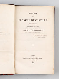 Histoire de Blanche de Castille, Reine des Français, deux fois régente (2 Tomes - Complet) [ Edition originale ]