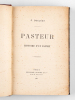 Pasteur. Histoire d'un esprit [ Edition originale ] . DUCLAUX, Emile