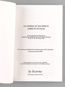 Le Cinéma et ses Objets (Objects in films). Acte du deuxième Colloque Sercia organisé par la Faculté des Lettres et la ville de Besançon les 26, 27, 28, 29 octobre 1995