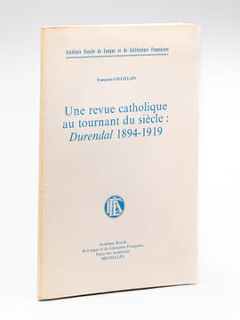 Une revue catholique au tournant du siècle : Durendal 1894-1919. CHATELAIN, François