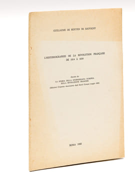 L'Historiographie de la Révolution Française de 1814 à 1830 [ Edition originale - Livre dédicacé par l'auteur ]. BERTIER DE SAUVIGNY, Guillaume de 