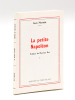La petite Napoléon [ Edition originale - Livre dédicacé par l'auteur ]. MONTELS, Jean ; RAT, Maurice
