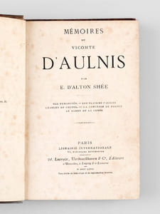 Mémoires du Vicomte d'Aulnis. Mes Humanités - Les Plaisirs faciles - Charles de Coypel - La Comtesse de Prosly - Le Baron de la Curée [ Edition originale ]