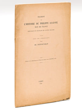 Fragment de l'Histoire de Philippe-Auguste Roy de France. Chronique en français des années 1214-1216 [ Edition originale - Livre dédicacé par l'auteur ...